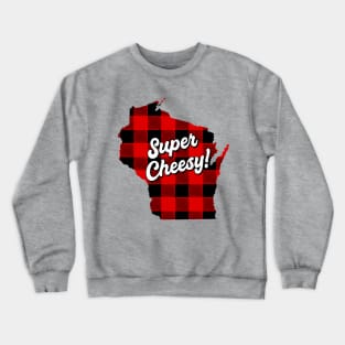 Wisconsin Cheesy Crewneck Sweatshirt